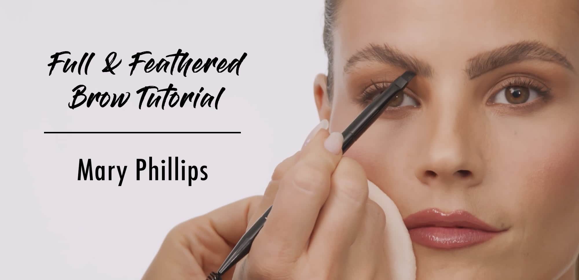 Shape and Sculpt With Mary Phillips | For Full & Feathered Brows